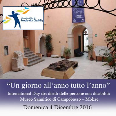 Domenica 4 Dicembre 2016 presso il Museo Sannitico di Campobasso saranno presentati i progetti mirati ad assicurare le migliori condizioni di fruizione dei luoghi del patrimonio statale, con particolare riferimento ai soggetti portatori di disabilità.