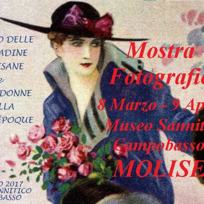 Mostra fotografica di costumi Bella Epoque 8 Marzo-9 Aprile 2017 Museo Sannitico Campobasso - Molise ITALY