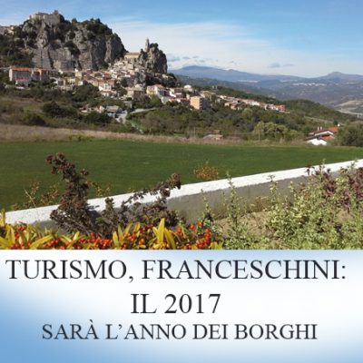 TURISMO FRANCESCHINI - IL 2017 - ANNO DEI BORGHI