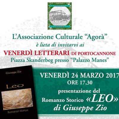Evento culturale a Portocannone (CB) Venerdì letterari di Agorà - Presentazione del libro storico "Leo" di Giuseppe Zio - Molise
