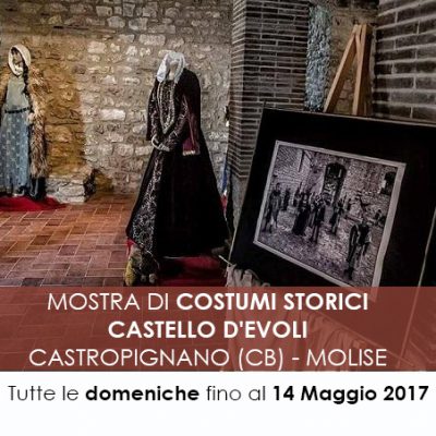 Mostra Costumi storici nel Castello D'Evoli - Castropignano (CB) Molise Italia - Evento culturale nel Molise
