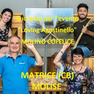 Successo per l'evento "Loving Agostinello"- Molino Cofelice - Matrice (CB) MOLISE