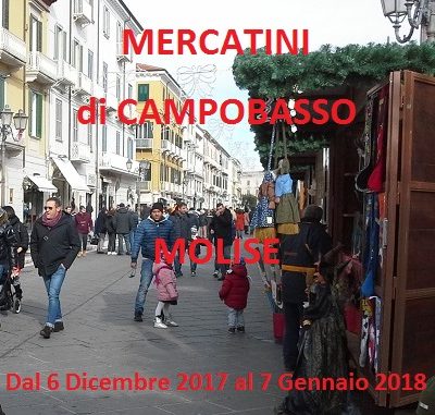 Mercatini di Campobasso 6 Dicembre 2018 - 7 Gennaio 2018 EVENTI E NATALE IN MOLISE