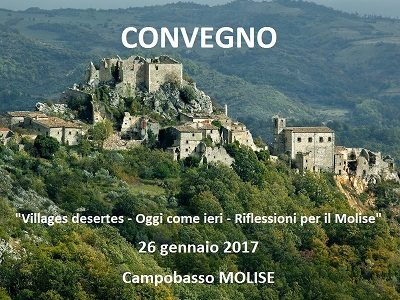 Convegno "Villages desertes - Oggi come ieri - Riflessioni per il Molise" Campobasso MOLISE 26 gennaio 2017