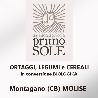 Azienda Agricola Primo Sole Biologica Montagano (CB) MOLISE - Eccellenza del Molise- Vetrine e Territorio